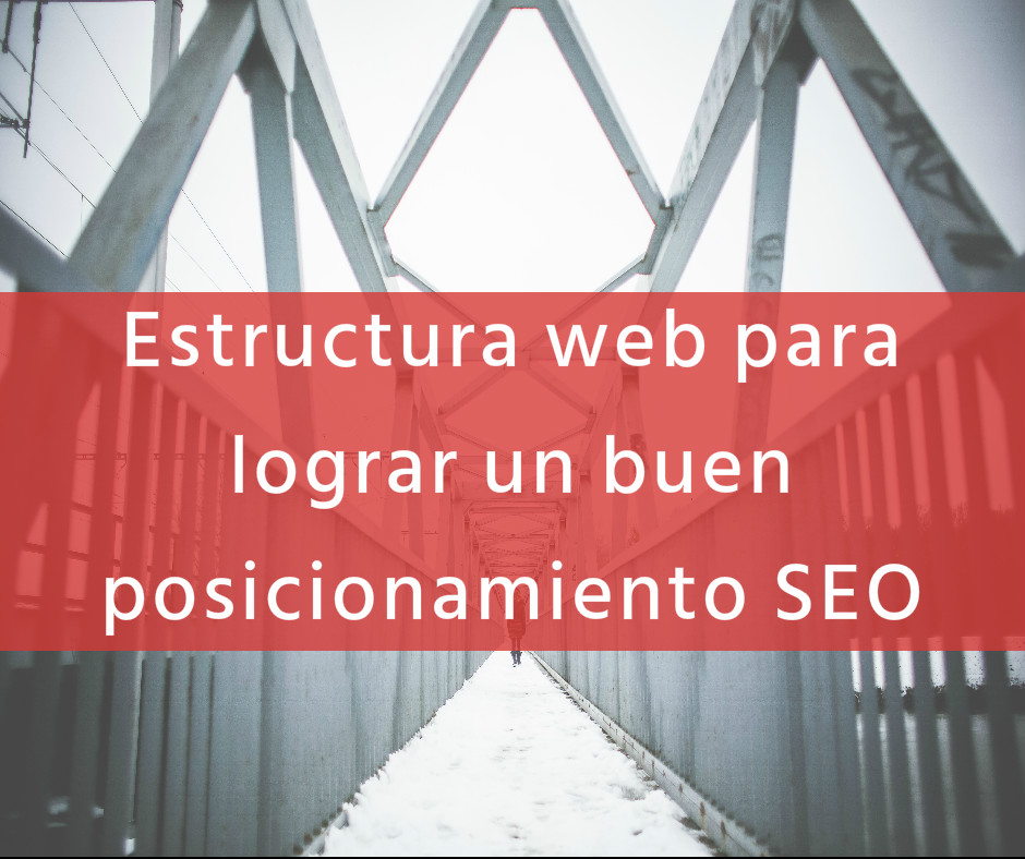 Estructura web para lograr un buen posicionamiento