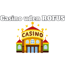 Udenlandsk Casino Uden ROFUS MGA En Guide til Spiloplevelser i Udenlandske Kasinoer